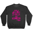 "There is no limit to what we, as women, can accomplish." -Michelle Obama Crewneck Sweatshirt