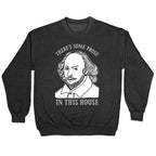 There's Some Prose In this House Crewneck Sweatshirt