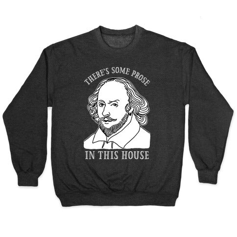 There's Some Prose In this House Crewneck Sweatshirt
