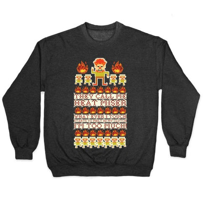 They Call Me Heat Miser Crewneck Sweatshirt