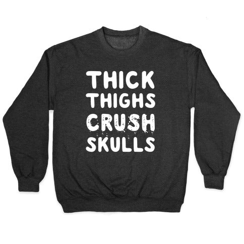Thick Thighs Crush Skulls Crewneck Sweatshirt