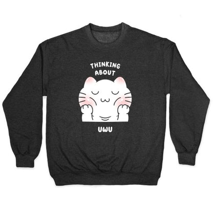 Thinking About Uwu Crewneck Sweatshirt