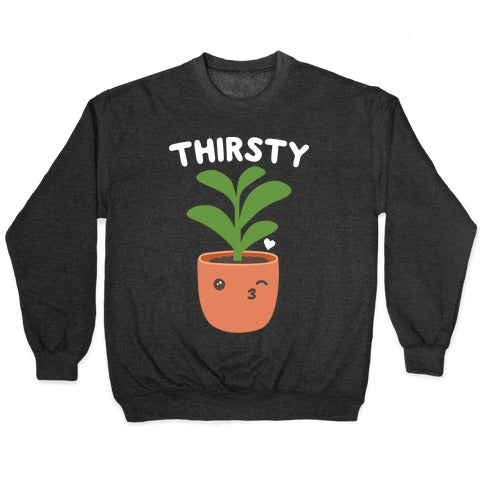 Thirsty Plant Crewneck Sweatshirt