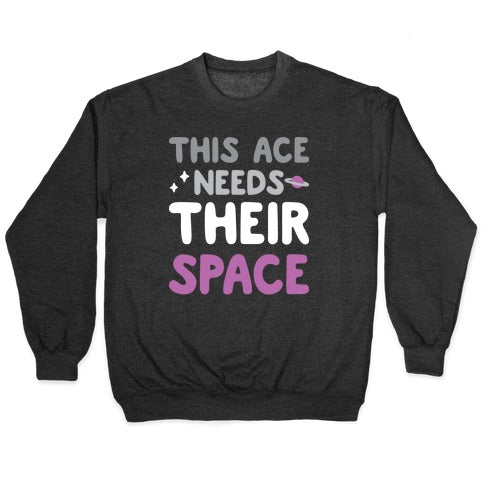 This Ace Needs Their Space Crewneck Sweatshirt