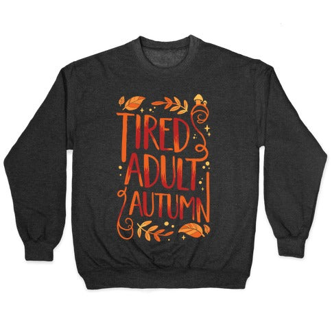 Tired Adult Autumn Crewneck Sweatshirt