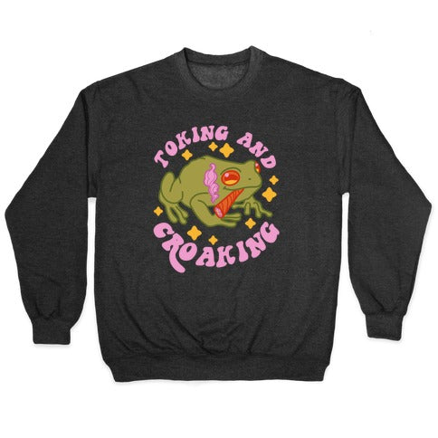 Toking And Croaking Crewneck Sweatshirt