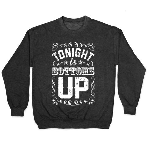 Tonight Is Bottoms Up Crewneck Sweatshirt