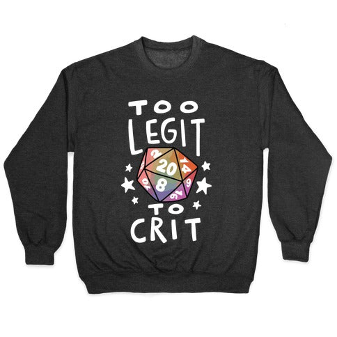 Too Legit To Crit Crewneck Sweatshirt