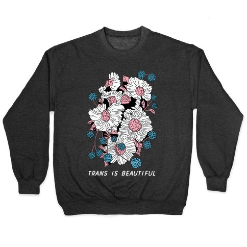 Trans is beautiful Crewneck Sweatshirt