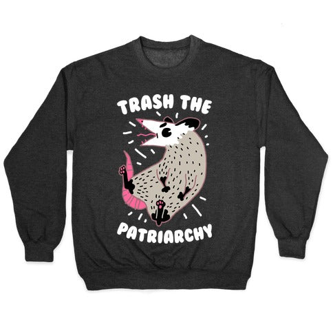 Trash the Patriarchy Crewneck Sweatshirt