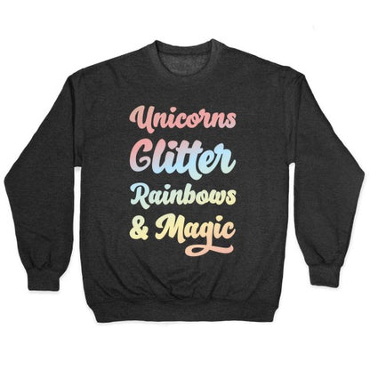 Unicorns Glitter Rainbows & Magic Crewneck Sweatshirt
