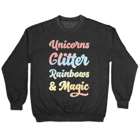 Unicorns Glitter Rainbows & Magic Crewneck Sweatshirt