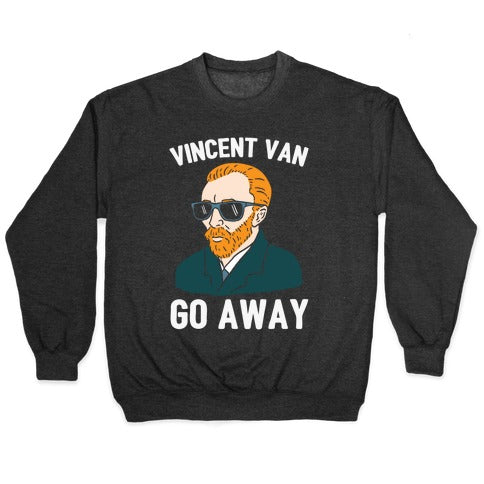 Vincent Van Go Away Crewneck Sweatshirt