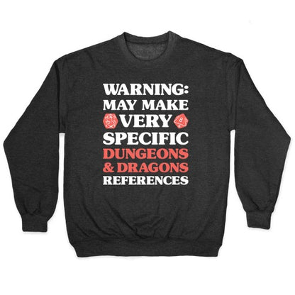 Warning: May Make Very Specific Dungeons & Dragons References Crewneck Sweatshirt