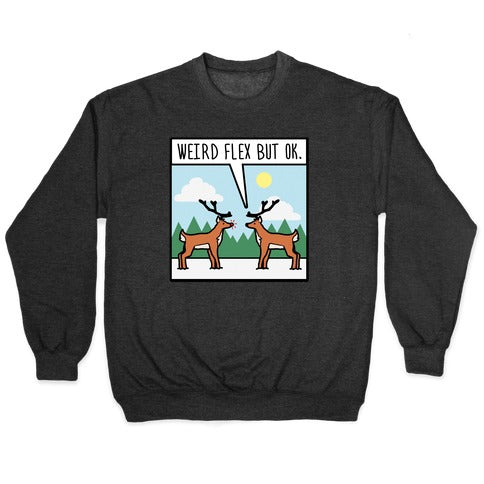 Weird Flex but Ok (Rudolph parody) Crewneck Sweatshirt