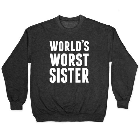 World's Worst Sister Crewneck Sweatshirt