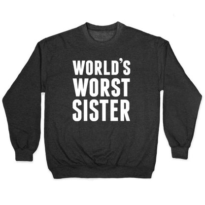 World's Worst Sister Crewneck Sweatshirt