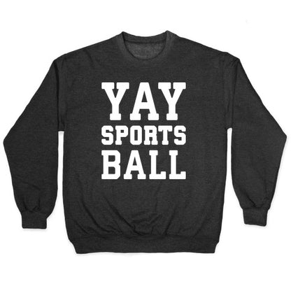 Yay Sports Ball Crewneck Sweatshirt