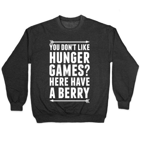 You Don't Like Hunger Games? Here Have A Berry Crewneck Sweatshirt