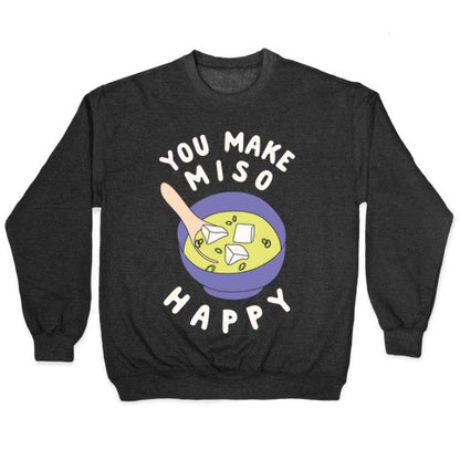 You Make Miso Happy Crewneck Sweatshirt