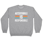 Accessible Is Responsible Crewneck Sweatshirt