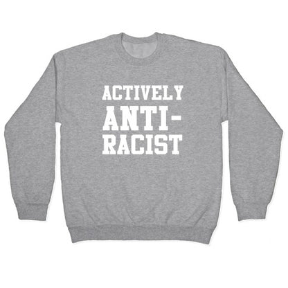 Actively Anti-Racist Crewneck Sweatshirt