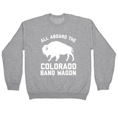  All Aboard The Colorado Band Wagon Crewneck Sweatshirt