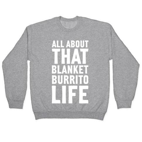 All About That Blanket Burrito Life Crewneck Sweatshirt