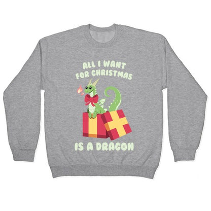 All I Want For Christmas Is A Dragon Crewneck Sweatshirt