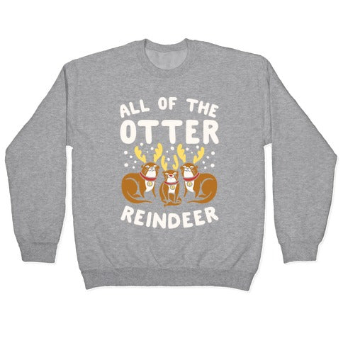 All of The Otter Reindeer Crewneck Sweatshirt