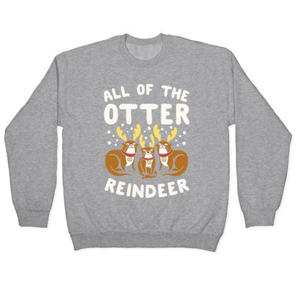 All of The Otter Reindeer Crewneck Sweatshirt