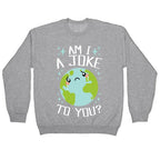 Am I A Joke To You? Crewneck Sweatshirt