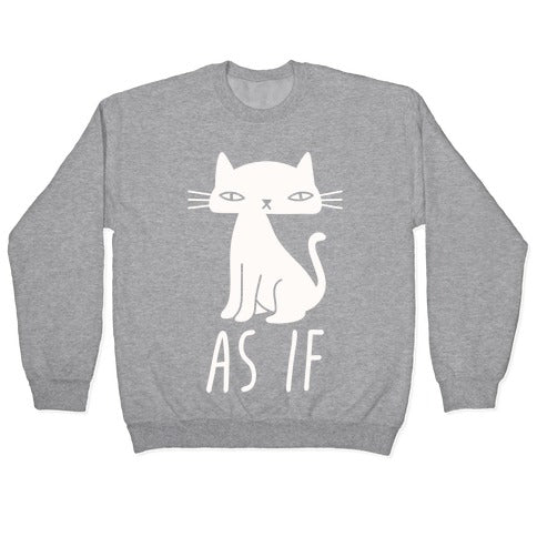 As If Cat Crewneck Sweatshirt