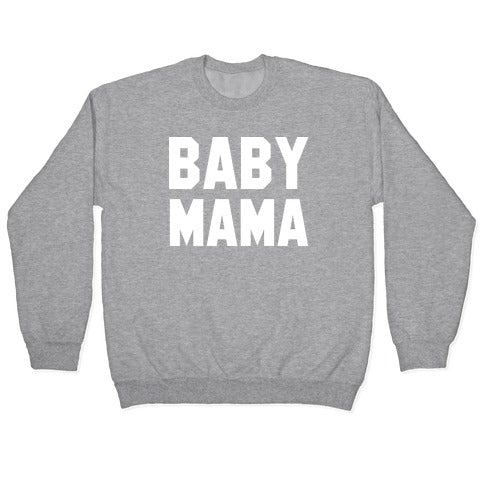 Baby Mama Crewneck Sweatshirt