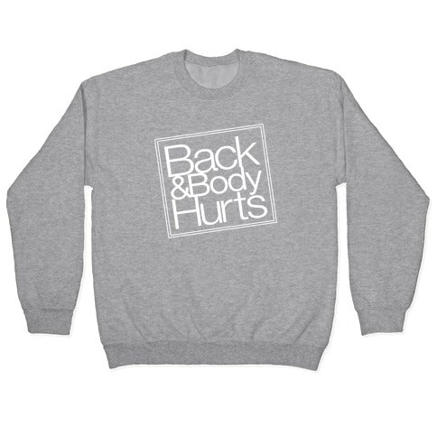 Back & Body Hurts Parody Crewneck Sweatshirt
