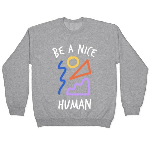 Be A Nice Human Crewneck Sweatshirt