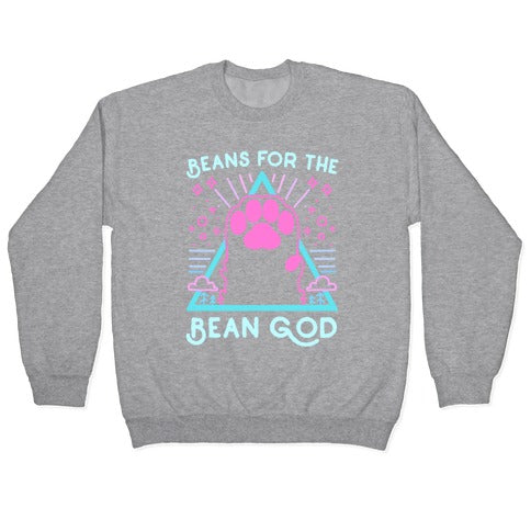 Beans For The Bean God Crewneck Sweatshirt
