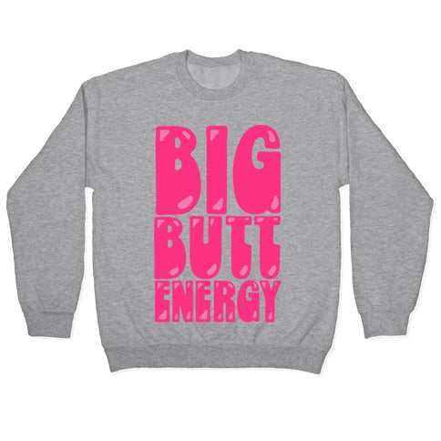 Big Butt Energy Crewneck Sweatshirt