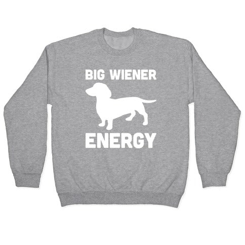 Big Wiener Energy Dachshund Crewneck Sweatshirt