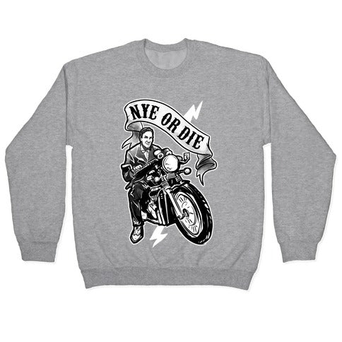 Bill Nye Or Die Crewneck Sweatshirt