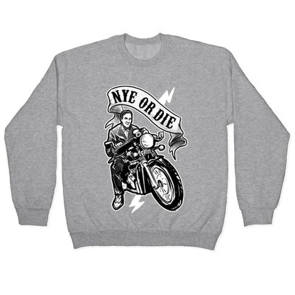 Bill Nye Or Die Crewneck Sweatshirt