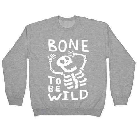 Bone To Be Wild Skeleton Crewneck Sweatshirt