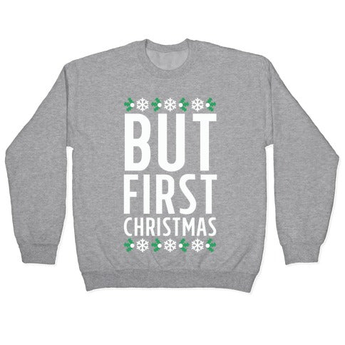 But First Christmas Crewneck Sweatshirt
