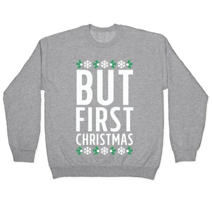 But First Christmas Crewneck Sweatshirt