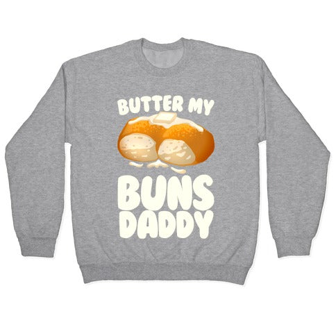 Butter My Buns Daddy Crewneck Sweatshirt