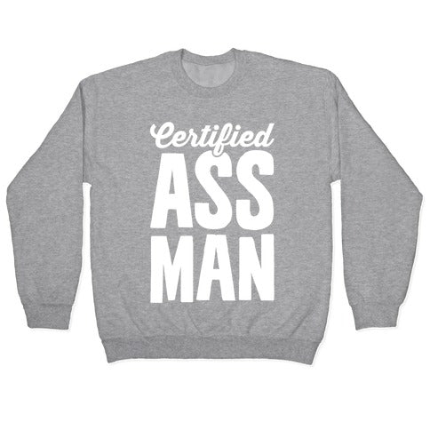 Certified Ass Man Crewneck Sweatshirt