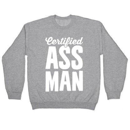 Certified Ass Man Crewneck Sweatshirt