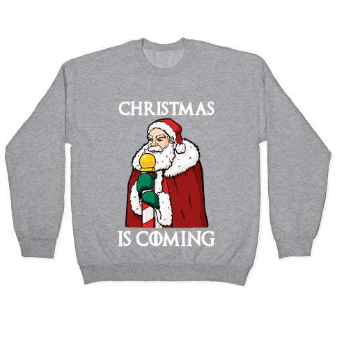 Christmas is Coming Crewneck Sweatshirt