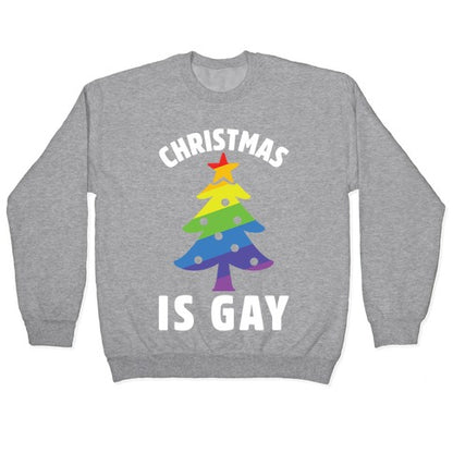 Christmas Is Gay Crewneck Sweatshirt