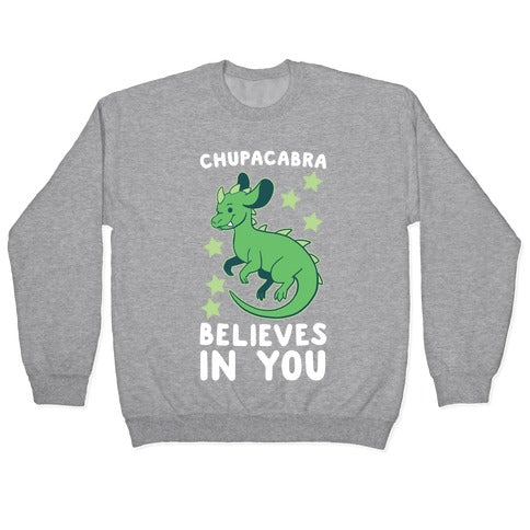 Chupacabra Believes In You Crewneck Sweatshirt